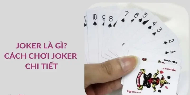Cách chơi bài joker